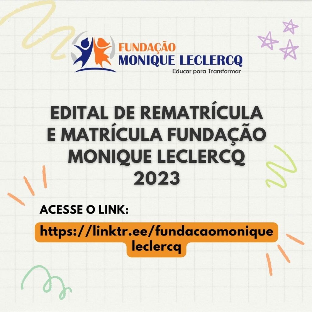 Edital De Rematrícula E Matrícula Fundação Monique Leclercq 2023 Fundação Monique Leclercq 4051